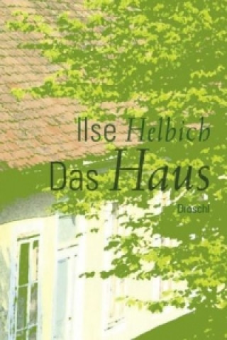 Книга Das Haus Ilse Helbich