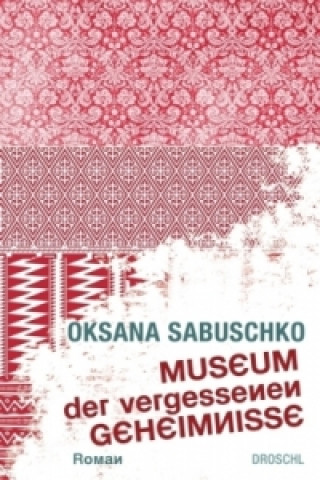 Kniha Museum der vergessenen Geheimnisse Oksana Sabuschko