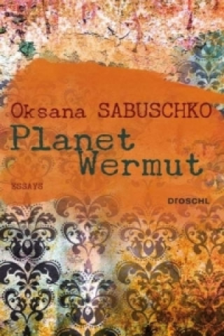 Kniha Planet Wermut Oksana Sabuschko