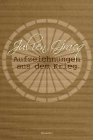 Kniha Aufzeichnungen aus dem Krieg Julien Gracq