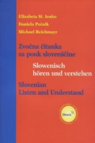 Kniha Slowenisch hören und verstehen. Zvocna citanka za pouk slovenscine. Slovenian, Listen and Understand Elizabeta M. Jenko