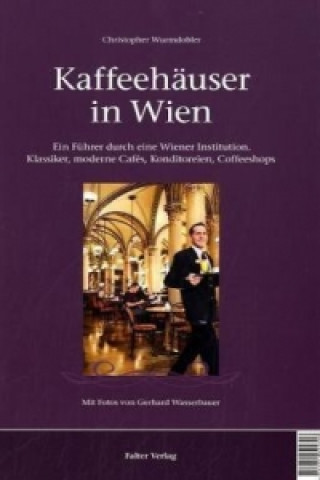 Kniha Kaffeehäuser in Wien Christopher Wurmdobler