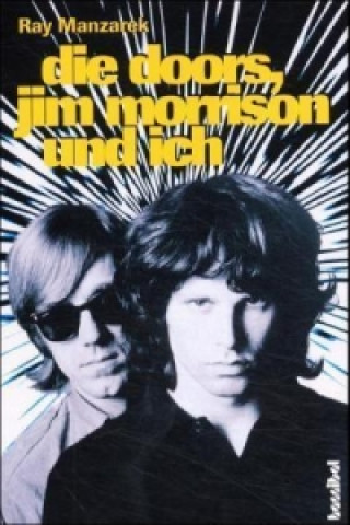 Kniha Die Doors, Jim Morrison und ich Ray Manzarek