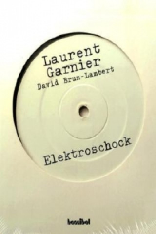Könyv Elektroschock Laurent Garnier