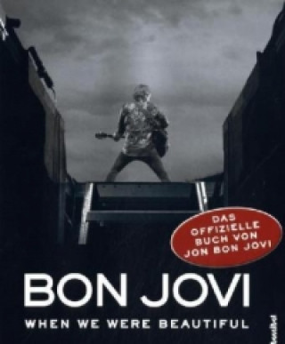 Kniha Bon Jovi - When we were Beautiful Jon Bon Jovi