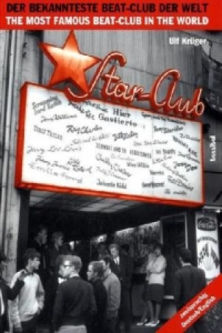 Carte Star Club, Der bekannteste Beat-Club der Welt. Star Club, The most famous beat-club in the world Ulf Krüger