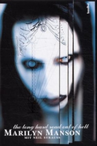 Książka The Long Hard Road Out of Hell Marilyn Manson