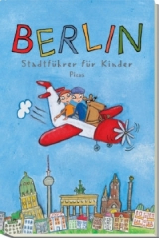 Kniha Berlin, Stadtführer für Kinder Joscha Remus