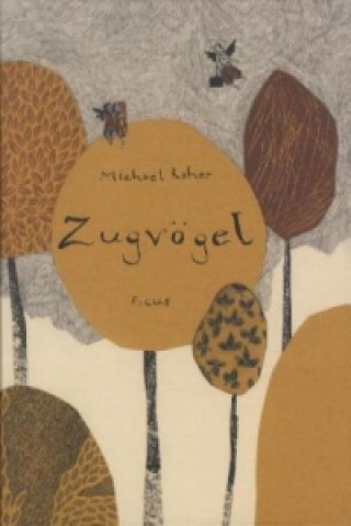 Kniha Zugvögel Michael Roher