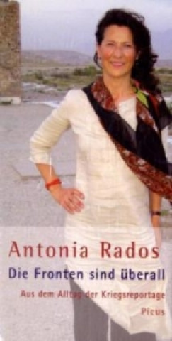 Kniha Die Fronten sind überall Antonia Rados