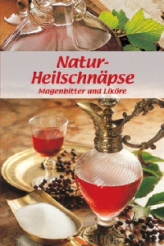 Carte KOMPASS Küchenschätze Natur-Heilschnäpse Maria Wiesmüller