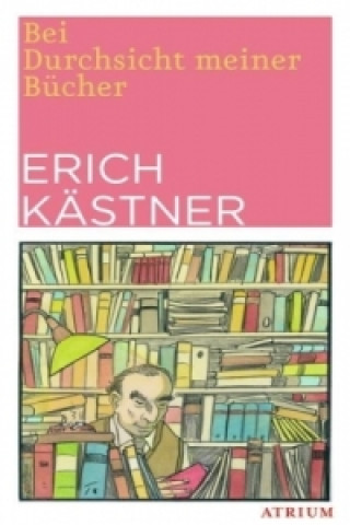 Knjiga Bei Durchsicht meiner Bücher Erich Kästner