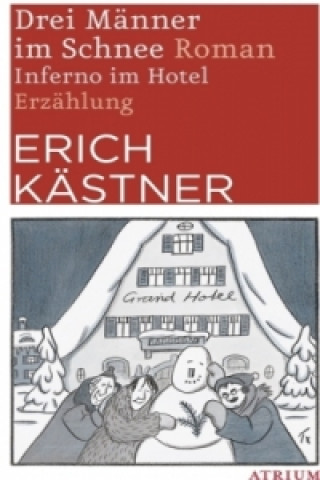 Könyv Drei Männer im Schnee. Inferno im Hotel Erich Kästner