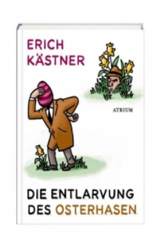 Könyv Die Entlarvung des Osterhasen Erich Kästner