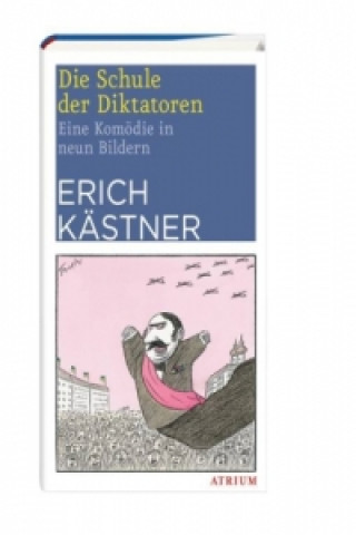 Kniha Die Schule der Diktatoren Erich Kästner