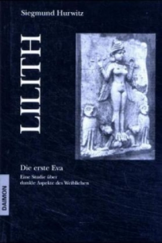 Kniha Lilith - Die erste Eva Siegmund Hurwitz