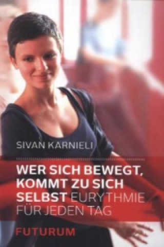 Kniha Wer sich bewegt, kommt zu sich selbst Sivan Karnieli