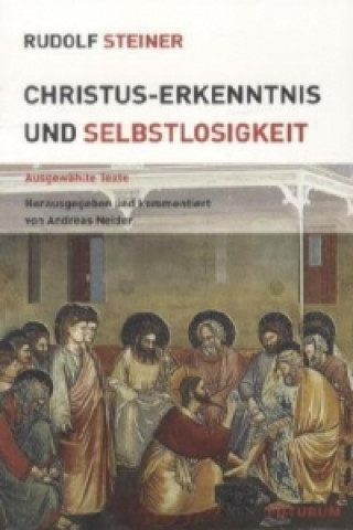 Könyv Christus-Erkenntnis und Selbstlosigkeit Rudolf Steiner