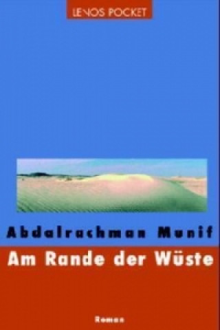 Book Am Rande der Wüste Abdalrachman Munif