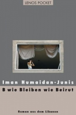 Carte B wie Bleiben wie Beirut Iman Humaidan-Junis
