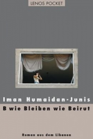 Buch B wie Bleiben wie Beirut Iman Humaidan-Junis