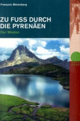 Könyv Zu Fuss durch die Pyrenäen - Der Westen Francois Meienberg
