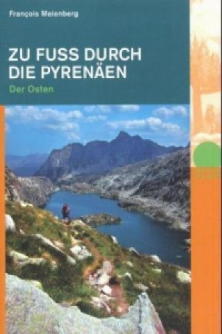Könyv Zu Fuss durch die Pyrenäen - Der Osten Francois Meienberg
