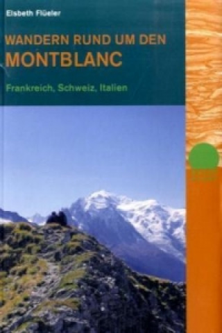 Książka Wandern rund um den Montblanc Elsbeth Flüeler