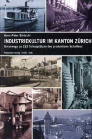 Carte Industriekultur im Kanton Zürich Hans-Peter Bärtschi