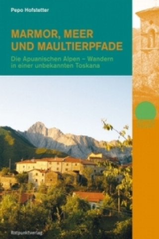 Kniha Marmor, Meer und Maultierpfade Pepo Hofstetter