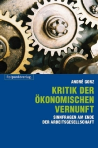Könyv Kritik der ökonomischen Vernunft André Gorz