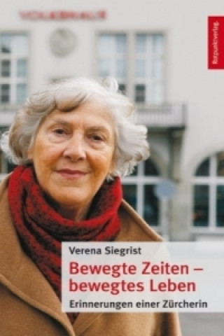 Kniha Bewegte Zeiten - bewegtes Leben Verena Siegrist