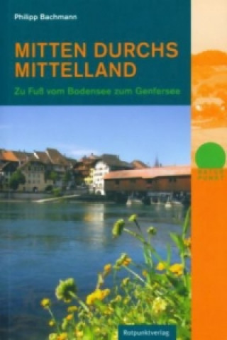 Книга Mitten durchs Mittelland Philipp Bachmann