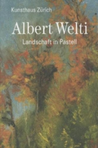 Książka Albert Welti Bernhard Von Waldkirch