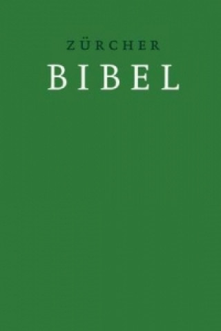 Kniha Zürcher Bibel mit Einleitungen und Glossar, grün 
