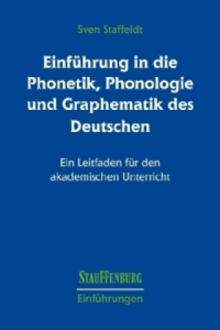 Kniha Einführung in die Phonetik, Phonologie und Graphematik des Deutschen Sven Staffeldt