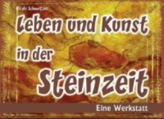 Könyv Leben und Kunst in der Steinzeit Nicole Schweitzer