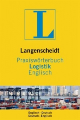 Kniha Langenscheidt Praxiswörterbuch Logistik Englisch Ludwig Merz