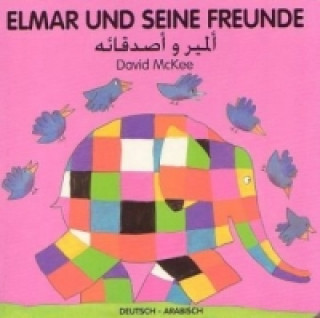 Kniha Elmar und seine Freunde, Deutsch-Arabisch David McKee