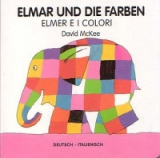 Kniha Elmar und die Farben, deutsch-italienisch. Elmer e i colori David McKee