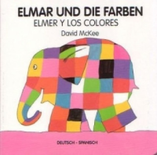 Książka Elmar und die Farben, deutsch-spanisch. Elmer y los colores David McKee