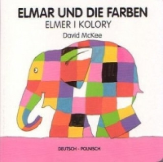 Carte Elmar und die Farben, deutsch-polnisch. Elmer i kolory David McKee