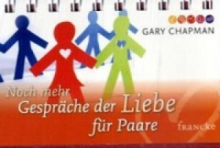 Carte Noch mehr Gespräche der Liebe für Paare Gary Chapman