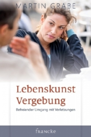 Buch Lebenskunst Vergebung Martin Grabe