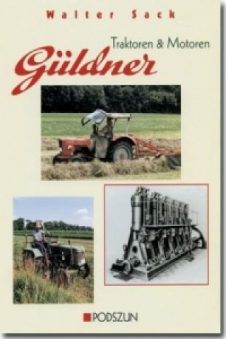 Kniha Güldner Traktoren & Motoren Walter Sack