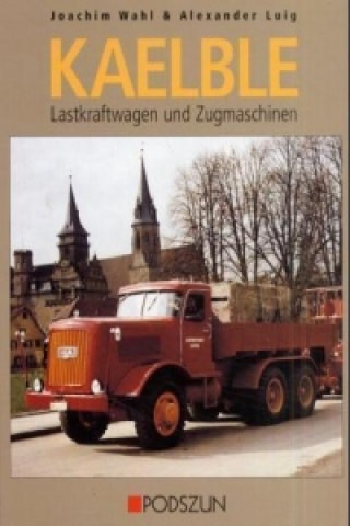 Book Kaelble Lastkraftwagen und Zugmaschinen Joachim Wahl