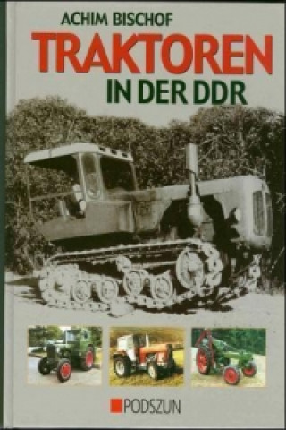 Könyv Traktoren in der DDR Achim Bischof