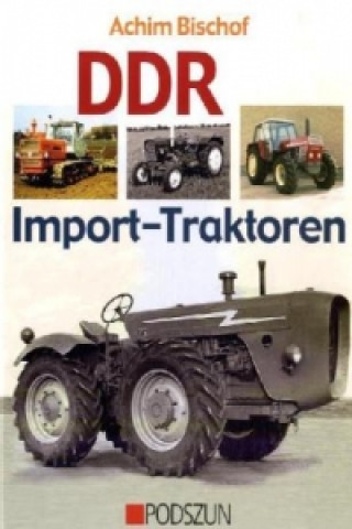 Könyv DDR Import-Traktoren Achim Bischof