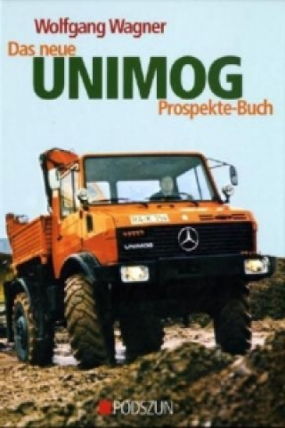 Kniha Das neue Unimog Prospekte-Buch Wolfgang Wagner