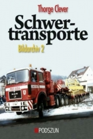 Книга Schwertransporte, Bildarchiv. Bd.2 Thorge Clever